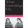 When Gwendolyn Kills