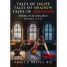 Sherlock Holmes: Tales of Light - Tales of Shadow - Tales of Darkness - Volumes 1,2,3