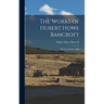 The Works of Hubert Howe Bancroft: History of Alaska. 1886