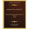 Fourteen Years A Jesuit V2: A Record Of Personal Experience And A Criticism (1911)