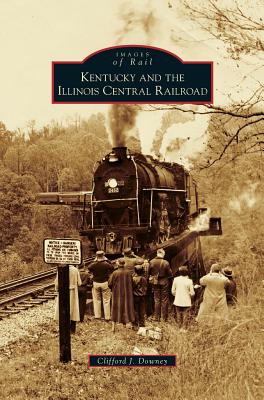 Kentucky and the Illinois Central Railroad - Hardcover by Books by splitShops