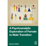 A Psychoanalytic Exploration of Female to Male Transition