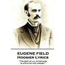 Eugene Field - Hoosier Lyrics: "The best of all physicians, Is apple pie and cheese!"