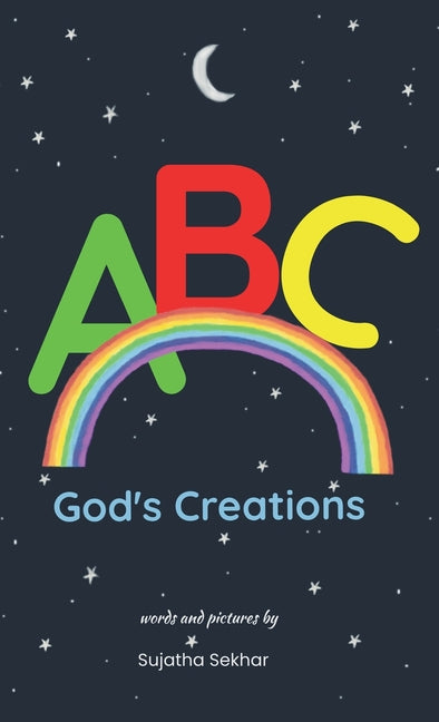 ABC God's Creations: A Christian Alphabet Book For Kids 0-3 Years (Baby Book, Toddler Book, Preschooler Book, Children's Book) - Hardcover by Books by splitShops