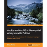 ArcPy and ArcGIS: Geospatial Analysis with Python