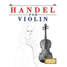 Handel for Violin: 10 Easy Themes for Violin Beginner Book
