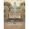 Ida and the Three Visitors: The True Story of Missionary Ida Scudder