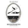 The Little Book Of Reassurances
