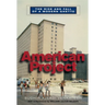American Project: The Rise and Fall of a Modern Ghetto