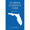 Florida Evidence Code; 2018 Edition