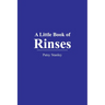 A Little Book of Rinses
