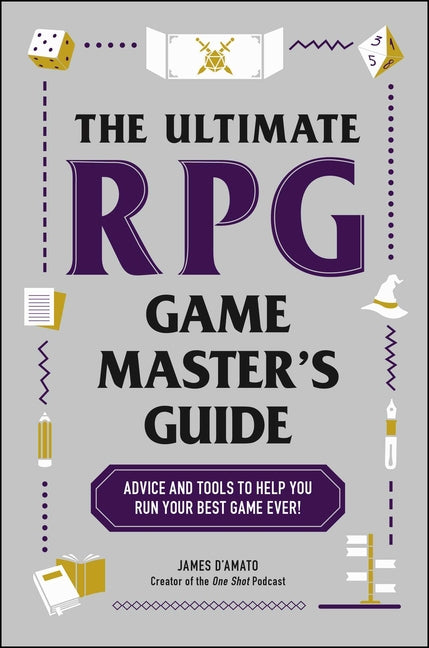 The Ultimate RPG Game Master's Guide: Advice and Tools to Help You Run Your Best Game Ever! - Paperback by Books by splitShops