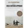 Co-Parenting with a Child-Centered Approach: Dealing with a Narcissist Ex