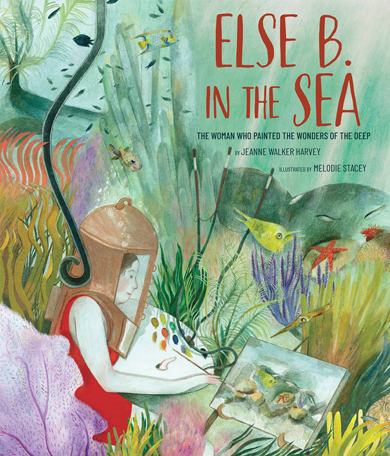 Else B. in the Sea: The Woman Who Painted the Wonders of the Deep - Hardcover by Books by splitShops