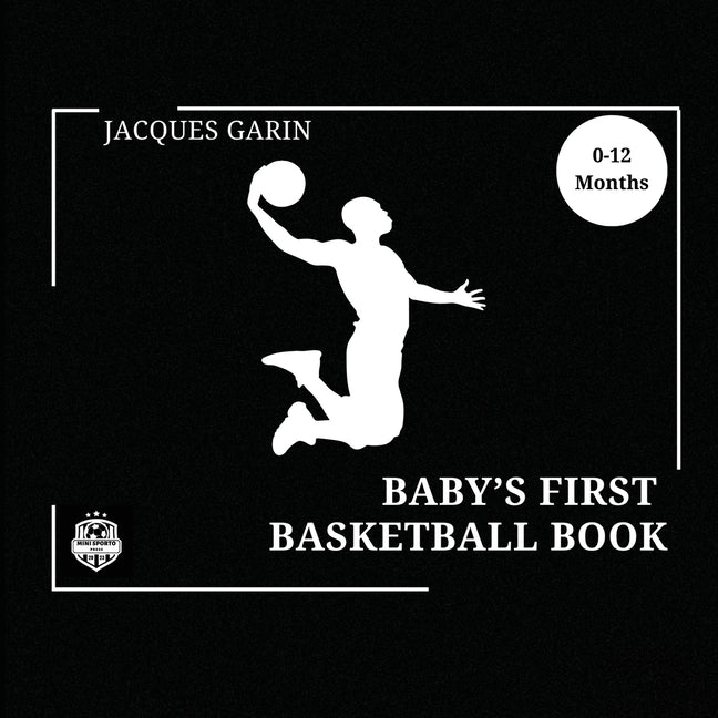 Baby's First Basketball Book: Black and White High Contrast Baby Book 0-12 Months on Basketball - Paperback by Books by splitShops