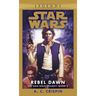Rebel Dawn: Star Wars Legends (the Han Solo Trilogy)