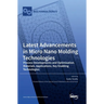 Latest Advancements in Micro Nano Molding Technologies: Process Developments and Optimization, Materials, Applications, Key Enabling Technologies