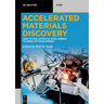 Accelerated Materials Discovery: How to Use Artificial Intelligence to Speed Up Development