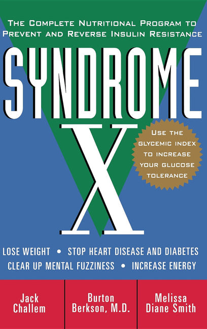 Syndrome X: The Complete Nutritional Program to Prevent and Reverse Insulin Resistance - Hardcover by Books by splitShops