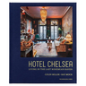 Hotel Chelsea: Living in the Last Bohemian Haven