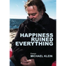 Happiness Ruined Everything