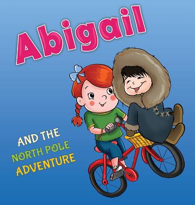 Abigail and the North Pole Adventure - Hardcover by Books by splitShops