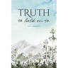 Truth to Hold On To