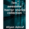 Ten awesome horror stories collection