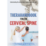 TheraHandbook for the Cervical Spine: Understanding the cervical spine, conditions and self-care