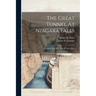 The Great Tunnel At Niagara Falls: The Story Of A Bore That Is Not A Bore