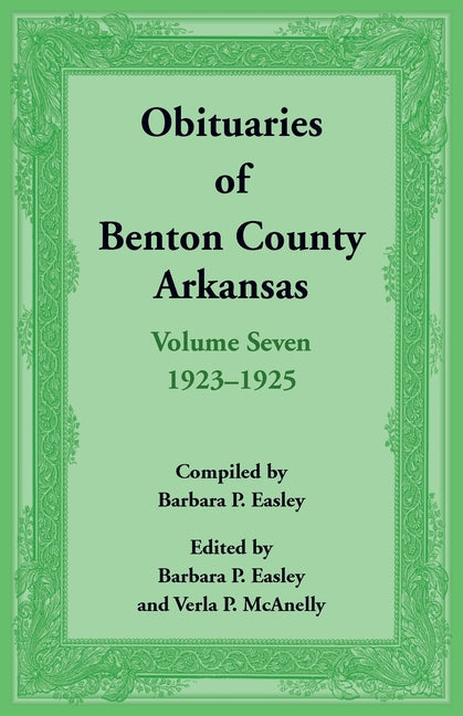 Obituaries of Benton County, Arkansas: Volume 7, 1923-1925 - Paperback by Books by splitShops