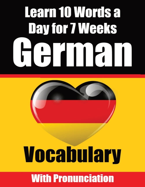 German Vocabulary Builder: Learn 10 German Words a Day for 7 Weeks A Comprehensive Guide for Children and Beginners to Learn German Learn German - Paperback by Books by splitShops