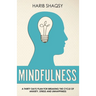Mindfulness: A Thirty Days Plan for Breaking the Cycle of Anxiety and Stress
