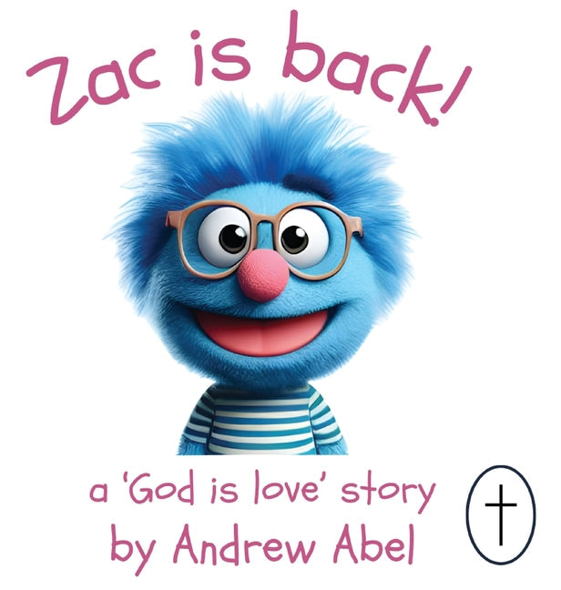 Zac is Back!: A 'God is Love' Story - Hardcover by Books by splitShops