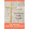 The Believer from Milk to Maturity: The Ultimate Health Guide