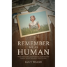 Remember Me As Human: What Three Final Days with My Grandmother Wanda Taught Me About Truly Living