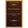 The Last Attachment: The Story of Byron and Teresa Guiccioli