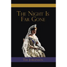 The Night Is Far Gone