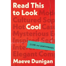 Read This to Look Cool: Essays and Overthinkings