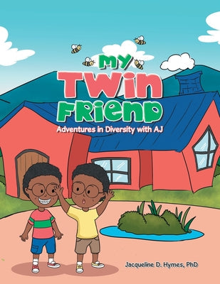 My Twin Friend: Adventures in Diversity with Aj - Paperback by Books by splitShops