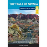 Top Trails of Nevada: Includes Great Basin National Park, Valley of Fire and Cathedral Gorge State Parks, and Basin and Range National Monument