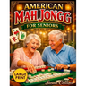 American Mah Jongg for Seniors: The Large-Print Visual Guide Learn the Game in Just 30 Minutes with Easy Step-by-Step Instructions Using NMJL Rules an