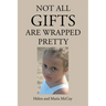 Not All Gifts Are Wrapped Pretty
