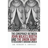 The Conspiracy Between John Wilkes Booth and the Union Army to Assassinate Abraham Lincoln