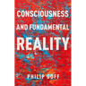 Consciousness and Fundamental Reality