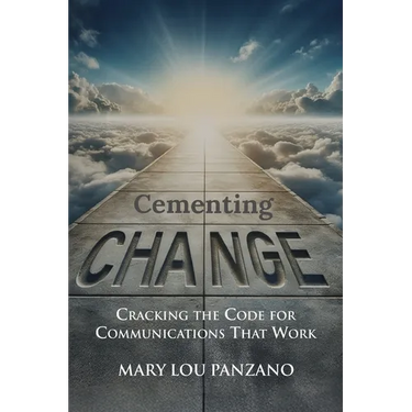Cementing Change-Cracking the Code for Communications that Work