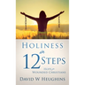 Holiness in 12 Steps: Hope for Wounded Christians