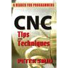 CNC Tips and Techniques: A Reader for Programmers