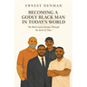 Becoming a Godly Black man in Today's World: The Black man's Journey Through the Book of Titus