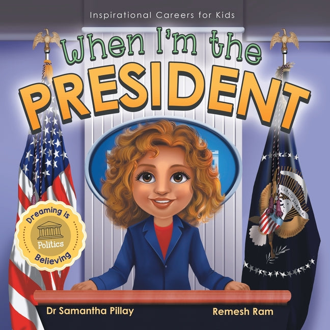 When I'm the President: Dreaming is Believing: Politics - Paperback by Books by splitShops